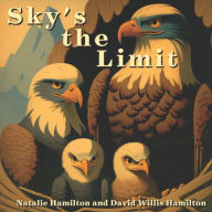 Title: Sky's the Limit, Author: David Willis Hamilton