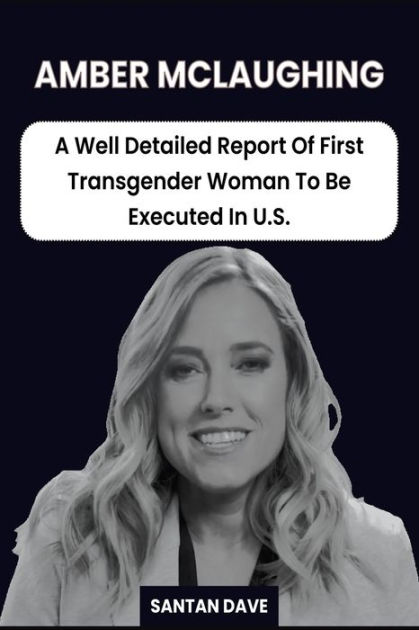 AMBER MCLAUGHING: A Well Detailed Report Of First Transgender Woman To ...