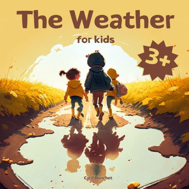 The Weather for Kids by Cyril Blanchet, Paperback Barnes & Noble®