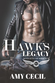 Title: Hawk's Legacy: Knights of Silence MC, Author: Amy Cecil
