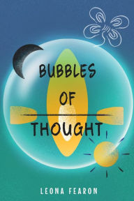 Title: Bubbles of Thought: A Journey Through Internal Waters, Author: Leona Fearon