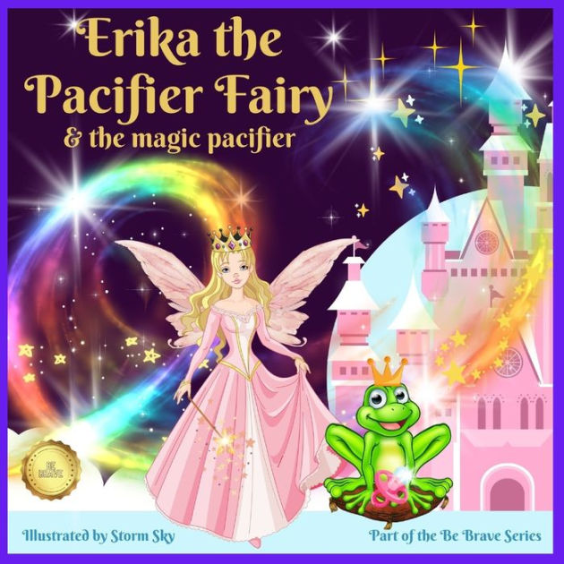Erika the Pacifier Fairy & the Magic Pacifier A giving up your