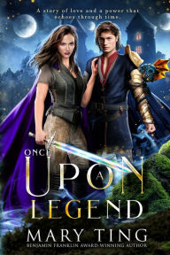 Title: Once Upon A Legend: An origin story of the myth of King Arthur, Author: Mary Ting