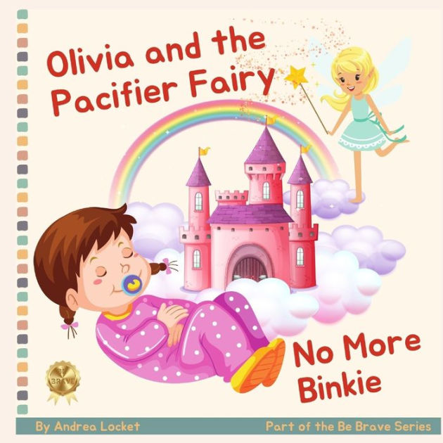Olivia and Pacifier Fairy No More Binkies A Help To Give Up A