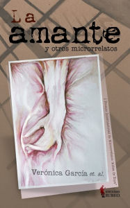 Title: La amante y otros microrrelatos, Author: Verónica García