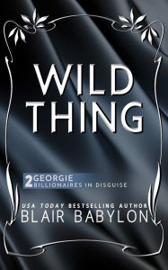 Title: Wild Thing: A Rock Stars and Billionaires Romance, Author: Blair Babylon