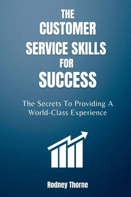 Customer Service Skills For Success 7th Edition Ebook THE CUSTOMER SERVICE SKILLS FOR SUCCESS: The Secrets To Providing A