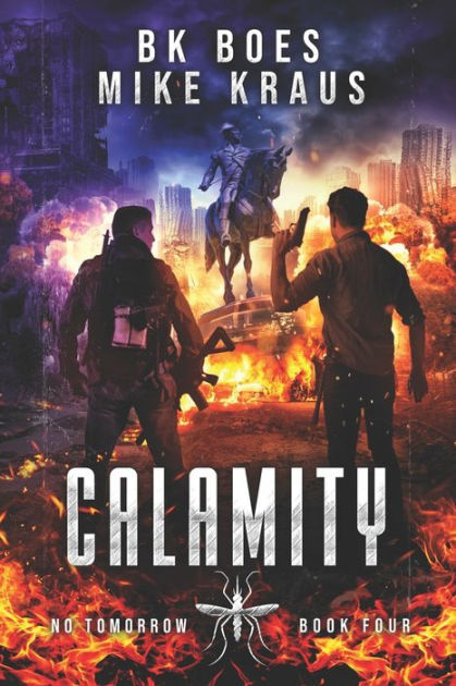 Calamity - No Tomorrow Book 4 By Mike Kraus, BK Boes, Paperback ...