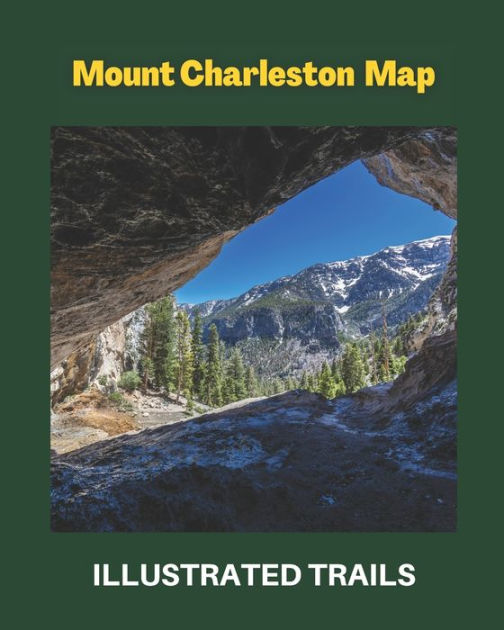 Mount Charleston Map & Illustrated Trails Guide to Hiking and Exploring Mount Charleston by