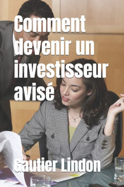 comment devenir un bon investisseur