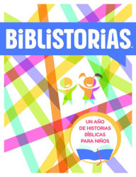Title: Biblistorias: Un ano de historias biblicas para ninos, Author: Lifeway Recursos Editorial Staff
