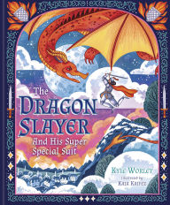 Title: The Dragon Slayer and His Super Special Suit, Author: Kyle Worley