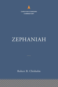 Title: Zephaniah: The Christian Standard Commentary, Author: Robert B Chisholm