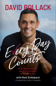 Title: Every Day Counts: Start Where You Are. Use What You Have. Do What You Can., Author: David Pollack