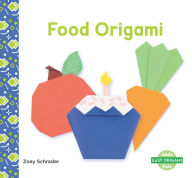 Title: Food Origami, Author: Zoey Schrader