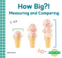 How Big?!: Measuring and Comparing: Measuring and Comparing