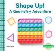 Title: Shape Up!: A Geometry Adventure: A Geometry Adventure, Author: Bela Davis