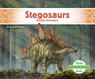 Title: Stegosaurs: Roofed Dinosaurs: Roofed Dinosaurs, Author: Grace Hansen