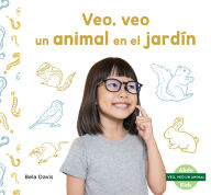 Title: Veo, Veo Un Animal En El Jardin (I'm Thinking of a Backyard Animal), Author: Bela Davis