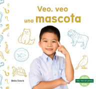 Title: Veo, Veo Una Mascota (I'm Thinking of a House Pet), Author: Bela Davis