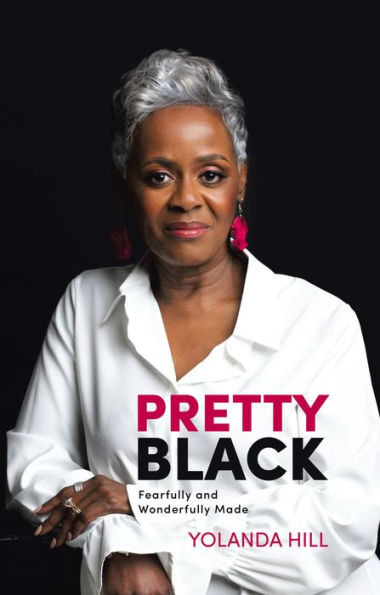 Pretty Black: Fearfully and Wonderfully Made