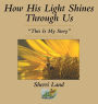 How His Light Shines Through Us: 