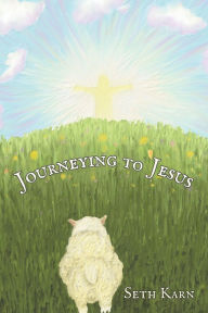 Title: Journeying to Jesus, Author: Seth Karn