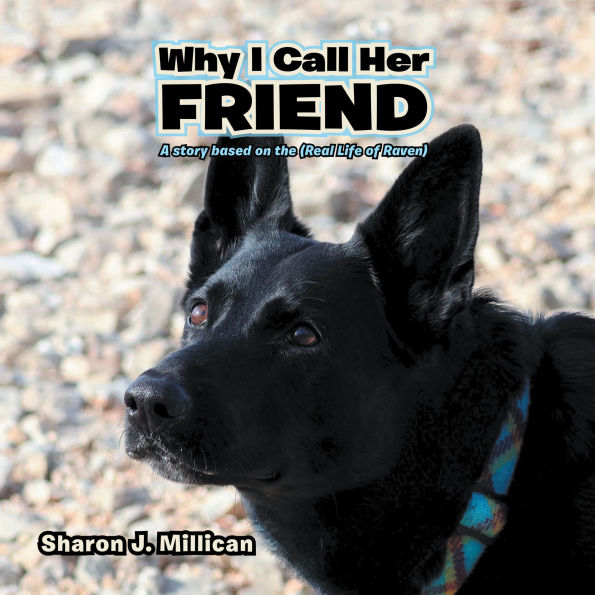 Why I Call Her Friend: A story based on the (Real Life of Raven)