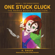 Title: One Stuck Cluck: The Marnie Books Collection, Author: H. Shuck