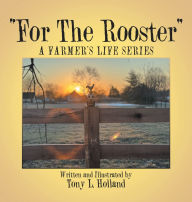 Title: For The Rooster, Author: Tony L Holland