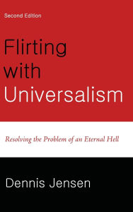 Title: Flirting with Universalism, 2nd Edition, Author: Dennis Jensen