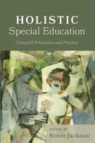 Title: Holistic Special Education: Camphill Principles and Practice, Author: Robin Jackson