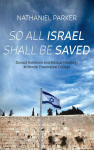 Title: So All Israel Shall Be Saved, Author: Nathaniel Parker