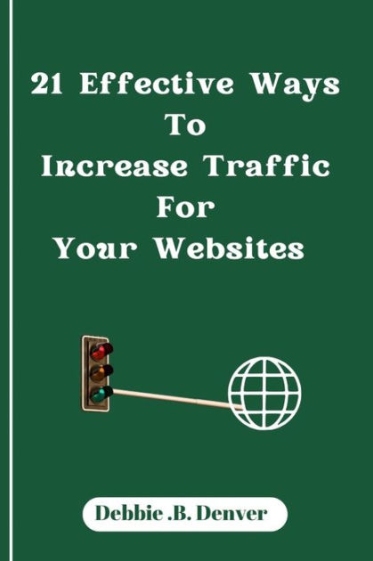 21 Ways To Increase Traffic To Your Website   UpVey