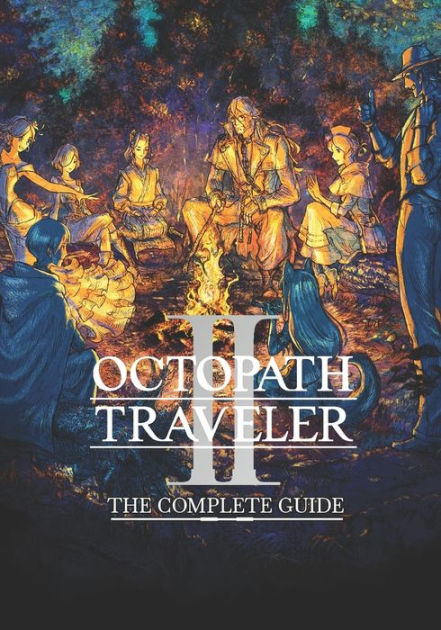 Octopath Traveler: The Complete Guide - By Square Enix (hardcover) : Target