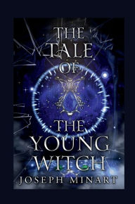 Title: The Tale of the Young Witch, Author: Joseph Minart