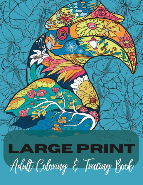 Adult Coloring & Tracing Book: Large Print|Paperback