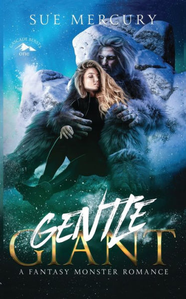 Gentle Giant: A Fantasy Monster Romance By Sue Lyndon, Sue Mercury ...