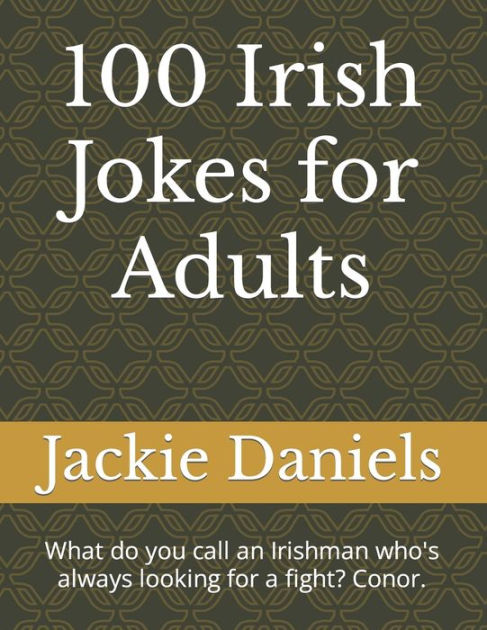 100-irish-jokes-for-adults-what-do-you-call-an-irishman-who-s-always