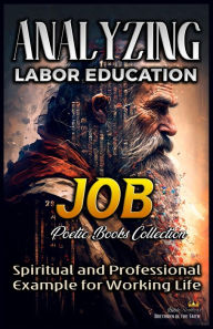 Title: Analyzing Labor Education in Job: Spiritual and Professional Example for Working Life, Author: Bible Sermons