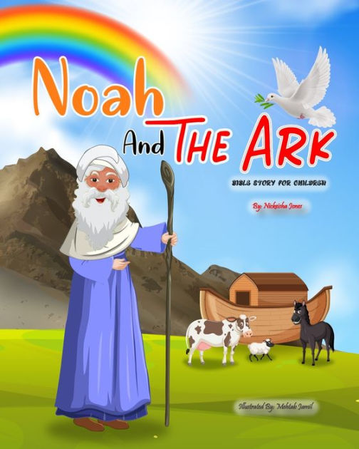 Noah and the Ark: Bible Story for Children by Nickeisha Jones, Paperback | Barnes & Noble®