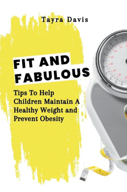 fit-and-fabulous-tips-to-help-children-maintain-a-healthy-weight-and