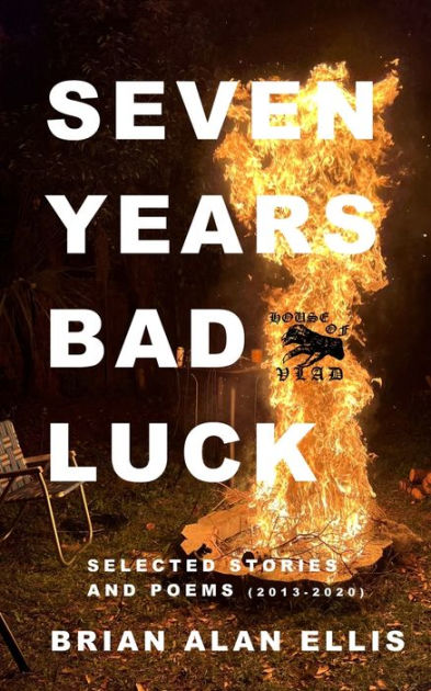 Seven Years Bad Luck Selected Stories And Poems By Brian