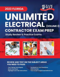 Title: 2023 Florida Unlimited Electrical Contractor Exam Prep: Volume 2: Study Review & Practice Exams, Author: One Exam Prep