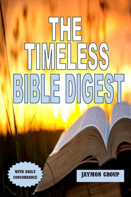 The Timeless Bible Digest: A 60 Weeks Bible Reading Plan/Guide To ...