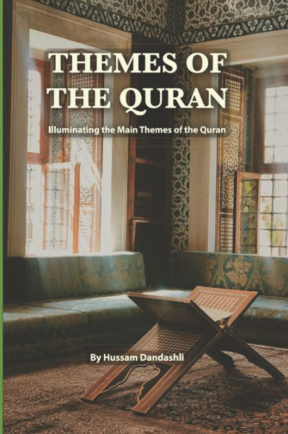 Themes Of The Quran Illuminating The Main Themes Of The Quran By themes-of-the-quran-illuminating-the-main-themes-of-the-quran-by
