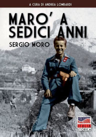 Title: Marò a sedici anni, Author: Sergio Moro