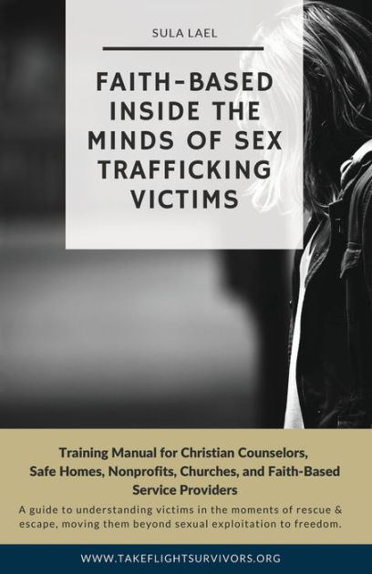 Faith Based Inside The Minds Of Sex Trafficking Victims By Sula Lael