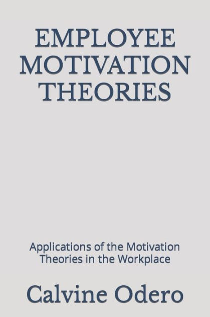 employee-motivation-theories-applications-of-the-motivation-theories