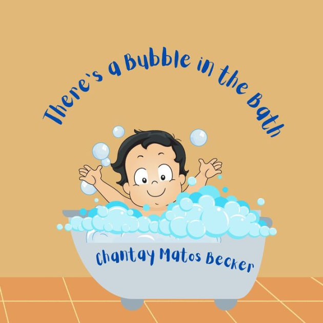 There's a Bubble in the Bath by Chantay Matos Becker, Paperback